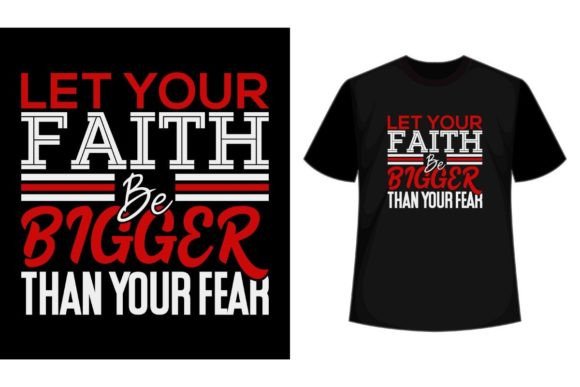 Faith Be Bigger Than Your Fear T Shirt Review